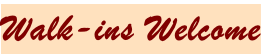 Walk-ins Welcome